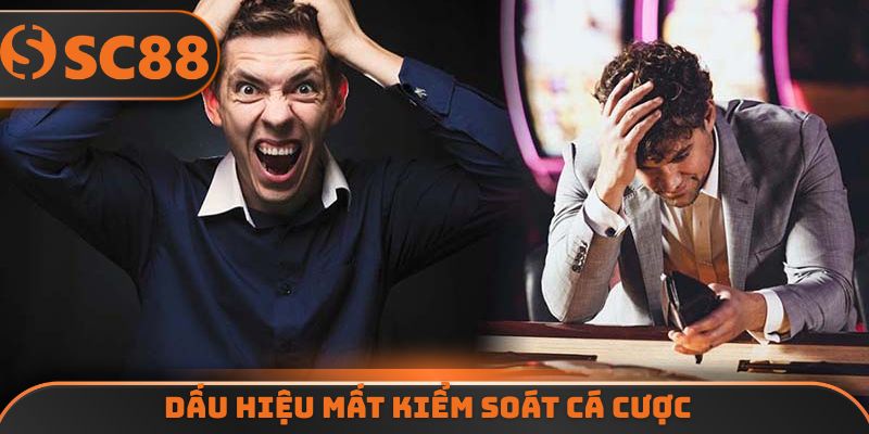 Dấu hiệu mất kiểm soát cá cược