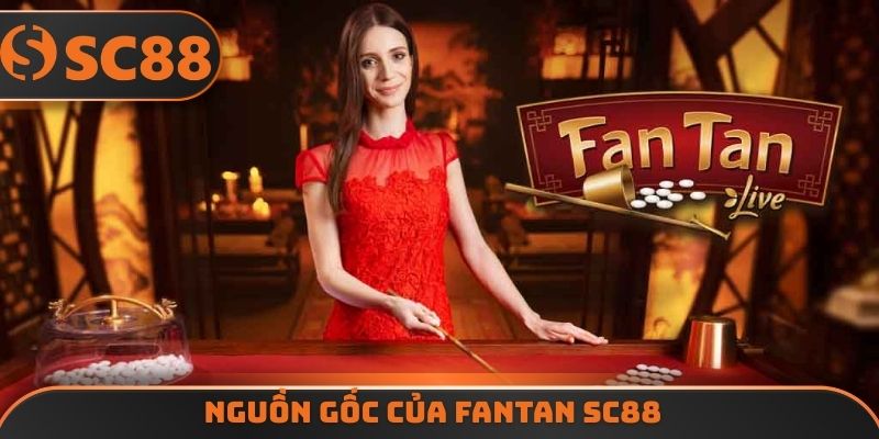 Nguồn gốc của Fantan SC88