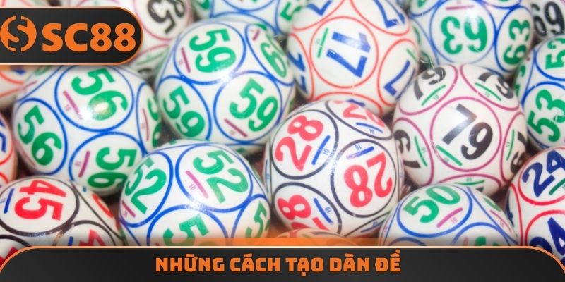 Những cách tạo dàn đề