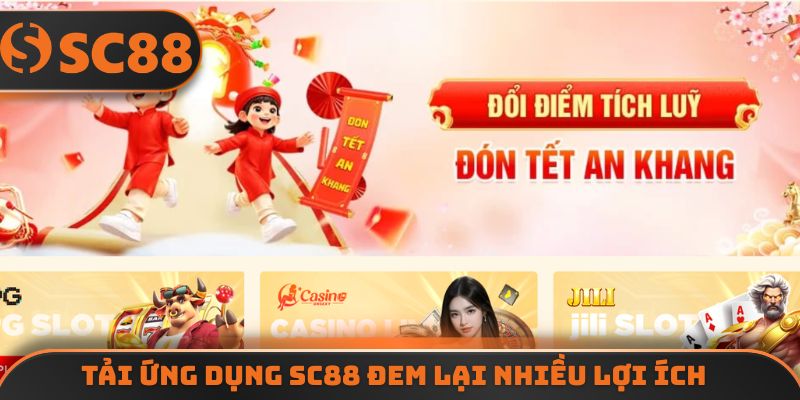 Tải ứng dụng SC88 đem lại nhiều lợi ích